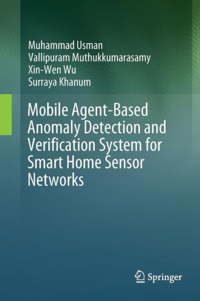 Mobile Agent-Based Anomaly Detection and Verification System for Smart Home Sensor Networks