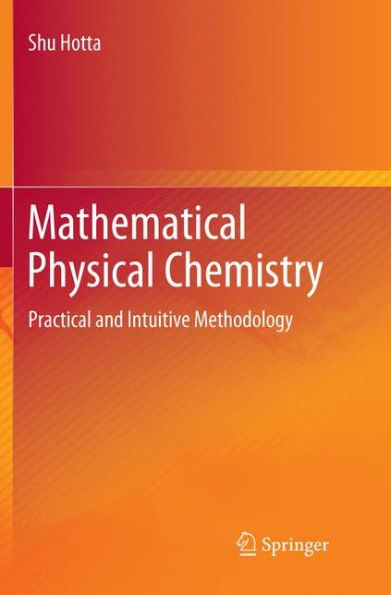 Mathematical Physical Chemistry: Practical and Intuitive Methodology