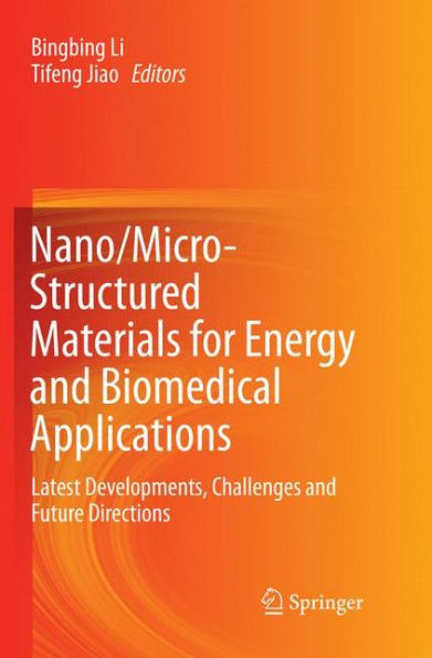 Nano/Micro-Structured Materials for Energy and Biomedical Applications: Latest Developments, Challenges Future Directions