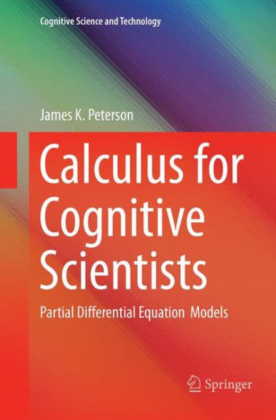 Calculus for Cognitive Scientists: Partial Differential Equation Models