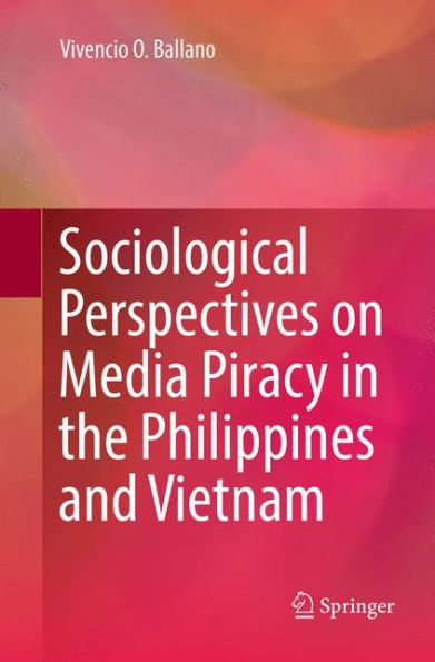 Sociological Perspectives on Media Piracy the Philippines and Vietnam