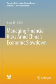 Title: Managing Financial Risks Amid China's Economic Slowdown, Author: Yang Li