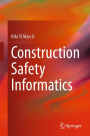 Construction Safety Informatics