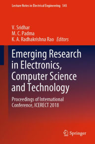 Title: Emerging Research in Electronics, Computer Science and Technology: Proceedings of International Conference, ICERECT 2018, Author: V. Sridhar