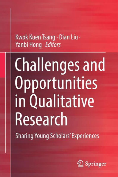 Challenges and Opportunities Qualitative Research: Sharing Young Scholars' Experiences