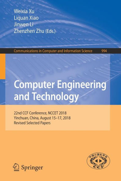 Computer Engineering and Technology: 22nd CCF Conference, NCCET 2018, Yinchuan, China, August 15-17, 2018, Revised Selected Papers