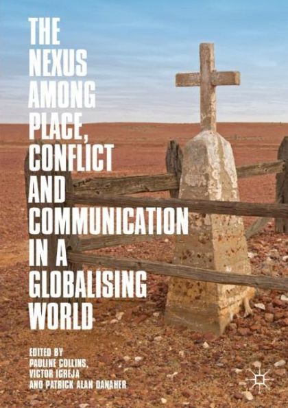 The Nexus among Place, Conflict and Communication a Globalising World