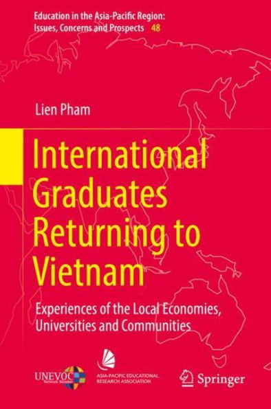 International Graduates Returning to Vietnam: Experiences of the Local Economies, Universities and Communities