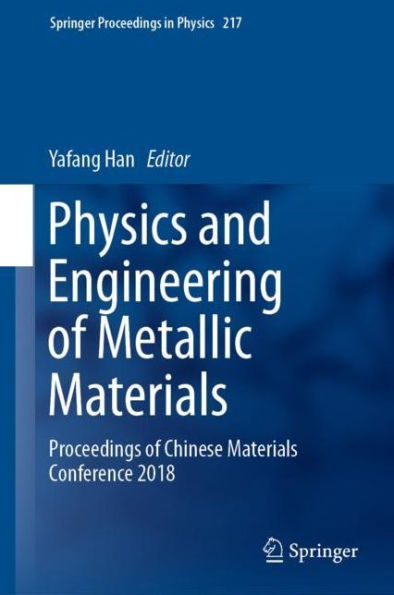 Physics and Engineering of Metallic Materials: Proceedings Chinese Materials Conference 2018