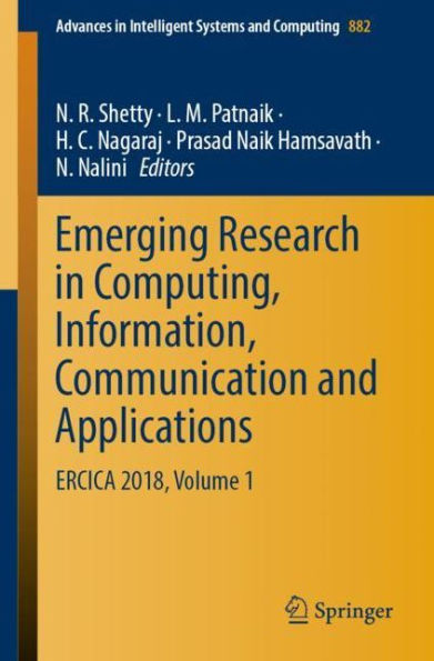 Emerging Research in Computing, Information, Communication and Applications: ERCICA 2018, Volume 1