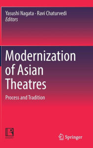 Title: Modernization of Asian Theatres: Process and Tradition, Author: Yasushi Nagata