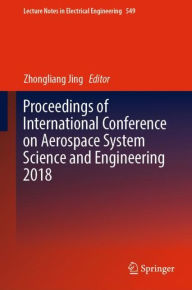 Title: Proceedings of International Conference on Aerospace System Science and Engineering 2018, Author: Zhongliang Jing