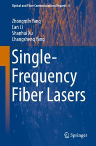 Title: Single-Frequency Fiber Lasers, Author: Zhongmin Yang