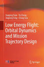 Low Energy Flight: Orbital Dynamics and Mission Trajectory Design