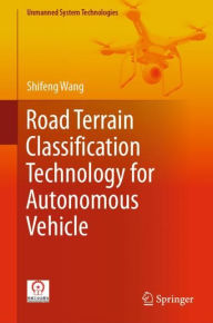 Title: Road Terrain Classification Technology for Autonomous Vehicle, Author: Shifeng Wang