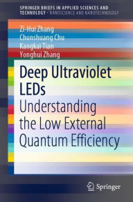 Title: Deep Ultraviolet LEDs: Understanding the Low External Quantum Efficiency, Author: Zi-Hui Zhang