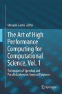 The Art of High Performance Computing for Computational Science, Vol. 1: Techniques of Speedup and Parallelization for General Purposes