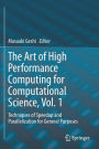 The Art of High Performance Computing for Computational Science, Vol. 1: Techniques of Speedup and Parallelization for General Purposes