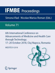 Title: 6th International Conference on Advancements of Medicine and Health Care through Technology; 17-20 October 2018, Cluj-Napoca, Romania: MEDITECH 2018, Author: Simona Vlad