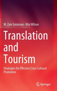Title: Translation and Tourism: Strategies for Effective Cross-Cultural Promotion, Author: M. Zain Sulaiman