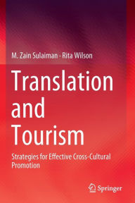 Title: Translation and Tourism: Strategies for Effective Cross-Cultural Promotion, Author: M. Zain Sulaiman