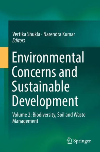 Environmental Concerns and Sustainable Development: Volume 2: Biodiversity, Soil Waste Management