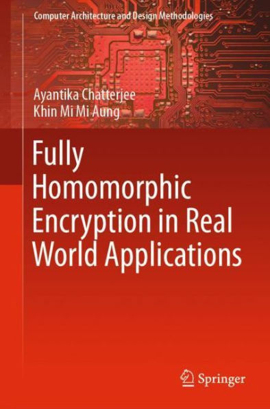 Fully Homomorphic Encryption in Real World Applications