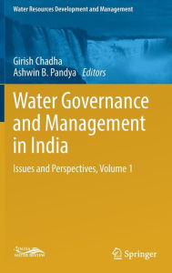 Title: Water Governance and Management in India: Issues and Perspectives, Volume 1, Author: Girish Chadha