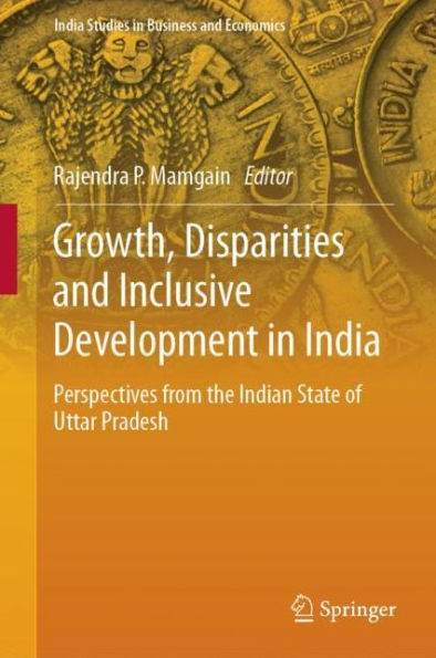 Growth, Disparities and Inclusive Development in India: Perspectives from the Indian State of Uttar Pradesh