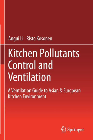 Kitchen Pollutants Control and Ventilation: A Ventilation Guide to Asian & European Kitchen Environment