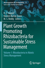 Title: Plant Growth Promoting Rhizobacteria for Sustainable Stress Management: Volume 1: Rhizobacteria in Abiotic Stress Management, Author: R. Z. Sayyed