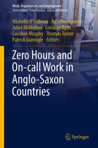 Title: Zero Hours and On-call Work in Anglo-Saxon Countries, Author: Michelle O'Sullivan
