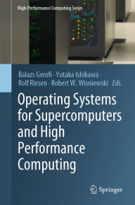 Title: Operating Systems for Supercomputers and High Performance Computing, Author: Balazs Gerofi
