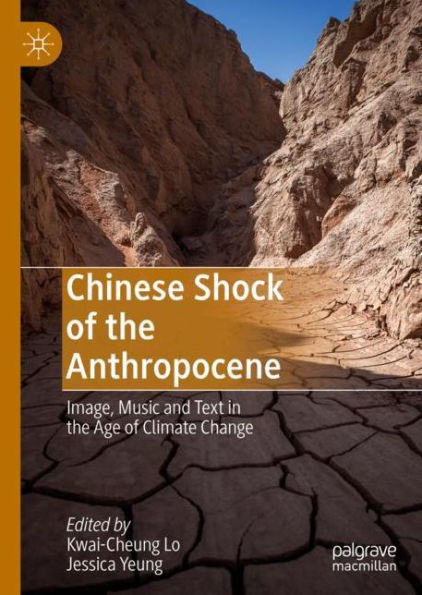 Chinese Shock of the Anthropocene: Image, Music and Text in the Age of Climate Change