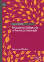 Postcolonial Citizenship in Provincial Indonesia