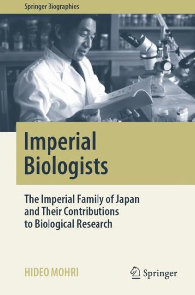Imperial Biologists: The Imperial Family of Japan and Their Contributions to Biological Research