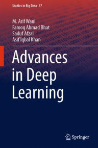 Title: Advances in Deep Learning, Author: M. Arif Wani