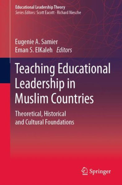 Teaching Educational Leadership in Muslim Countries: Theoretical, Historical and Cultural Foundations