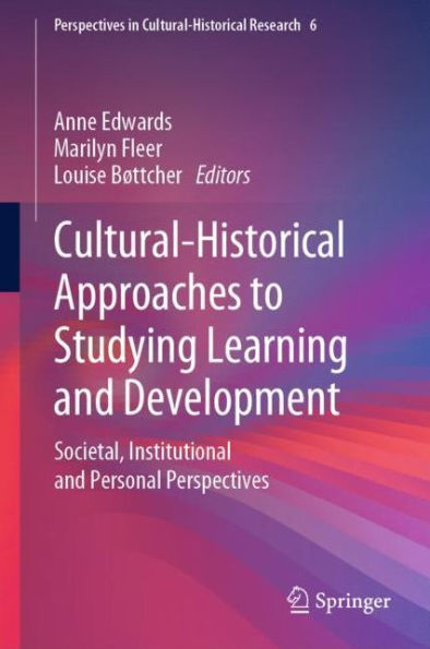 Cultural-Historical Approaches to Studying Learning and Development: Societal, Institutional and Personal Perspectives