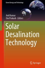 Title: Solar Desalination Technology, Author: Anil Kumar