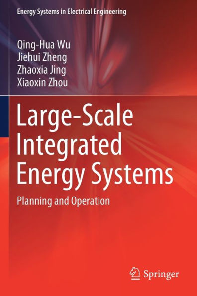 Large-Scale Integrated Energy Systems: Planning and Operation