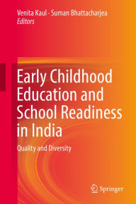 Title: Early Childhood Education and School Readiness in India: Quality and Diversity, Author: Venita Kaul