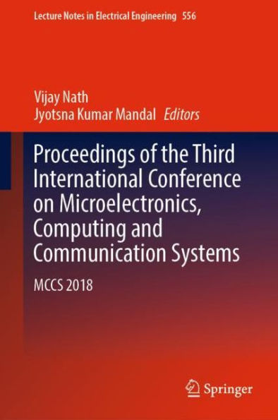 Proceedings of the Third International Conference on Microelectronics, Computing and Communication Systems: MCCS 2018