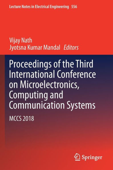 Proceedings of the Third International Conference on Microelectronics, Computing and Communication Systems: MCCS 2018