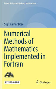Title: Numerical Methods of Mathematics Implemented in Fortran, Author: Sujit Kumar Bose