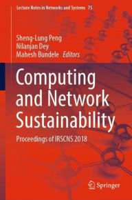 Title: Computing and Network Sustainability: Proceedings of IRSCNS 2018, Author: Sheng-Lung Peng