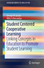 Student Centered Cooperative Learning: Linking Concepts in Education to Promote Student Learning