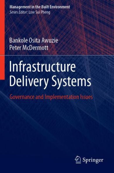 Infrastructure Delivery Systems: Governance & Implementation Issues