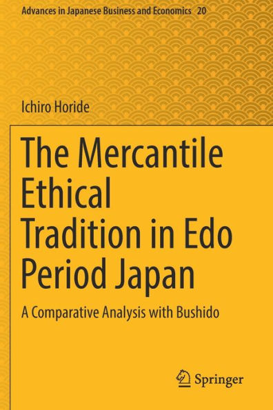 The Mercantile Ethical Tradition in Edo Period Japan: A Comparative Analysis with Bushido
