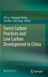 Title: Forest Carbon Practices and Low Carbon Development in China, Author: Zhi Lu